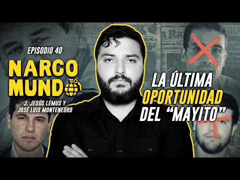 NARCOMUNDO EP. 40 Se le acaba el tiempo al "Mayito Flaco" l EE.UU. da otro 'apapacho' al "Mini Lic"