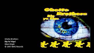 Ghetto Brothers - Dip Yo' Hips!