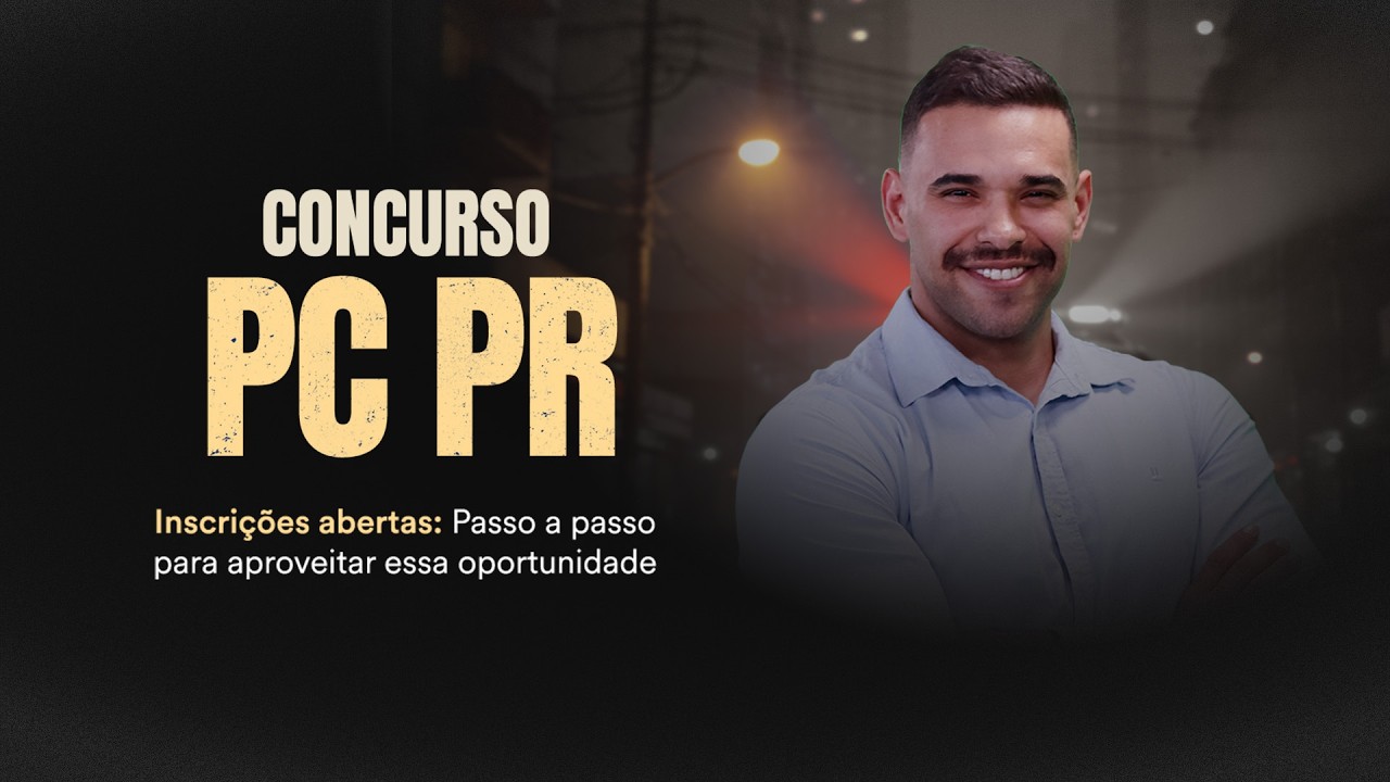 Concurso PC PR - inscrições abertas: Passo a passo para aproveitar essa oportunidade