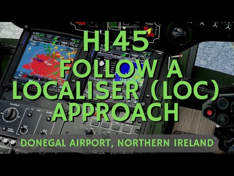 17b. H145 Tutorial MSFS 2020 4K- Follow a LOC (Localizer) Approach to Donegal. Flightplan/walkthough