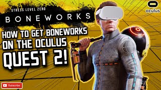 How to get BONEWORKS on the Oculus Quest 2!