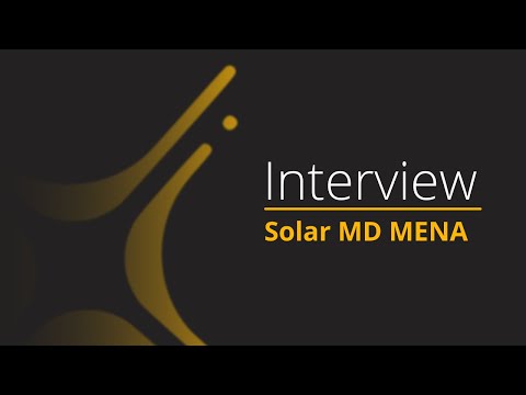 Interview: Solar MD Expands into MENA | Market Outlook | MENA Energy