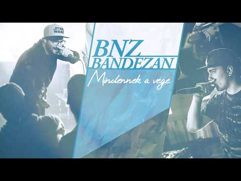 BNZ - Mindennek a vége (közr. Bandezan)