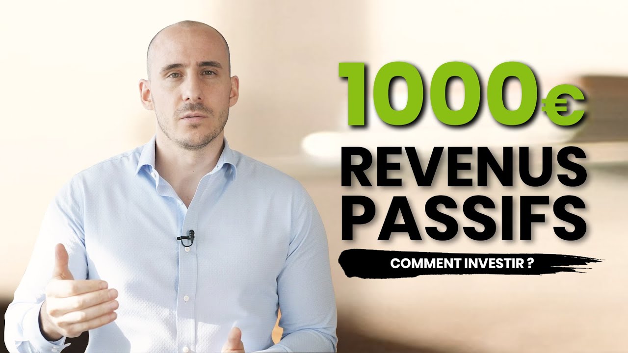 Comment investir pour gagner 1000€ de revenus passifs par mois ? Comparatif des revenus passifs