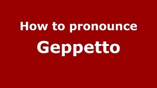 How to pronounce Geppetto