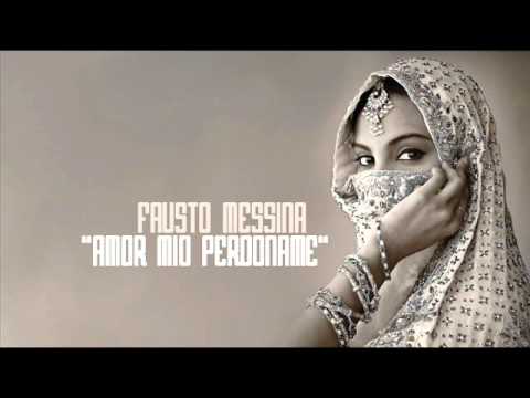 Fausto Messina - Amor Mio Perdoname