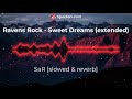 Ravens Rock - Sweet Dreams (Extended) [slowed and reverb]