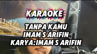 Download lagu KARAOKE TANPA KAMU || IMAM S ARIFIN mp3 Download lagu KARAOKE TANPA KAMU || IMAM S ARIFIN mp3