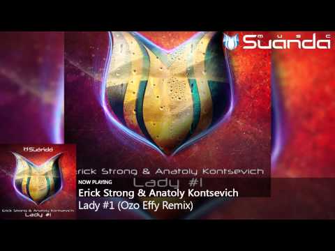 Erick Strong & Anatoly Kontsevich - Lady#1 (Ozo Effy Remix)