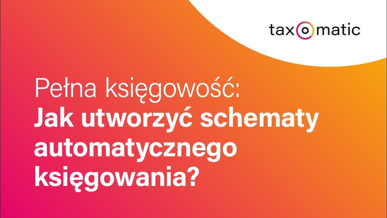 Pełna księgowość: Jak utworzyć schematy automatycznego księgowania?