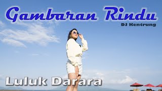 Download lagu Luluk Darara - Gambaran Rindu DJ Kentrung mp3 Download lagu Luluk Darara - Gambaran Rindu DJ Kentrung mp3