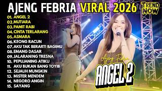 Download lagu Ajeng Febria - ANGEL 2 - MUTIARA - PAMIT RABI - ASMARA | FULL ALBUM AJENG FEBRIA VIRAL 2026 mp3