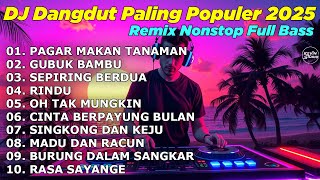 Download lagu DJ DANGDUT TERPOPULER NONSTOP FULL ALBUM PAGAR MAKAN TANAMAN - DANGDUT REMIX FULL BASS 2025 mp3 Download lagu DJ DANGDUT TERPOPULER NONSTOP FULL ALBUM PAGAR MAKAN TANAMAN - DANGDUT REMIX FULL BASS 2025 mp3