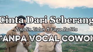 Download lagu Cinta Dari Seberang -Zinidin Zidan ft Yaya Nadila KARAOKE TANPA VOCAL COWOK #karaoke #zinidinzidan mp3 Download lagu Cinta Dari Seberang -Zinidin Zidan ft Yaya Nadila KARAOKE TANPA VOCAL COWOK #karaoke #zinidinzidan mp3