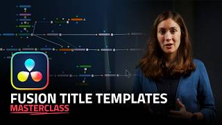 Fusion Title Templates Masterclass - Create Your Own Reusable BRANDED Assets in DaVinci Resolve