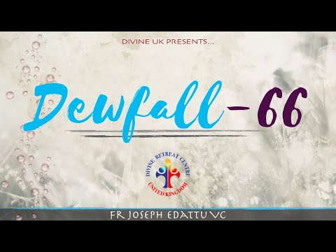 Dewfall 66 -  The more difficult, the more the grace