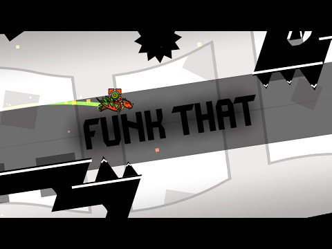 MY BEST LEVEL YET! "Funk That" by Dragaconic (me).