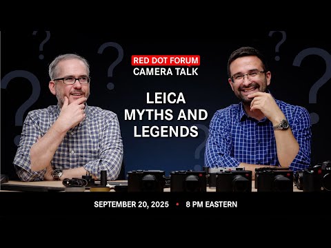 Red Dot Forum Camera Talk: Leica Myths and Legends