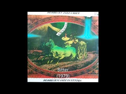 Debrecen Jazz Group - Bitter