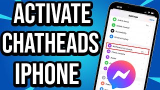 How To Activate Chat Heads In Messenger iPhone