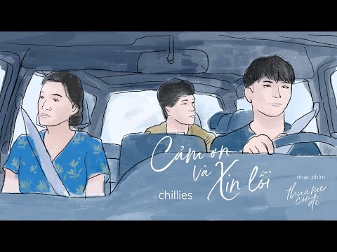 [OST Thưa Mẹ Con Đi / Goodbye Mother] Cảm Ơn Và Xin Lỗi - Chillies