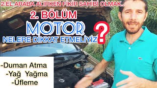 2.EL ARABA ALIRKEN DİKKAT EDİLMESİ GEREKENLER ve FİKİR SAHİBİ OLMAK #Bölüm2 #Mot