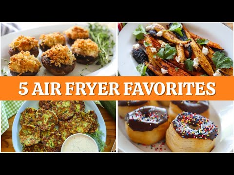 5 FAVORITE Air Fryer Recipes | YOU HAVE TO TRY THESE!