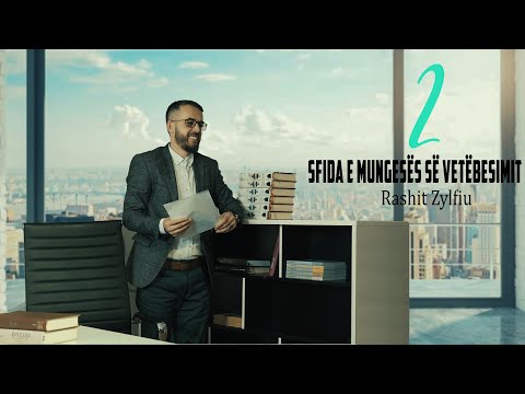 2. SFIDA E MUNGESËS SË VETËBESIMIT – RASHIT ZYLFIU
