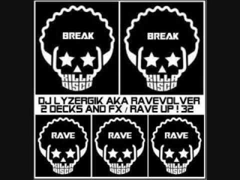 RAVEVOLVER - BREAK RAVE (aka DJ LYZERGIK)