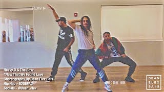 Now That We Found Love | Heavy D &amp; The Boyz | Choreography By Dean Elex Bais