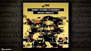 Robert Glasper -  Yet To Find [feat Anthony Hamilton]