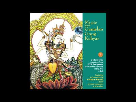The Gamelan Ensemble of STSI Denpasar - Music of the Gamelan Gong Kebyar, Vol. 1 (1996)