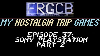 My Nostalgia Trip Games - Ep 37 PlayStation 1 Part 2