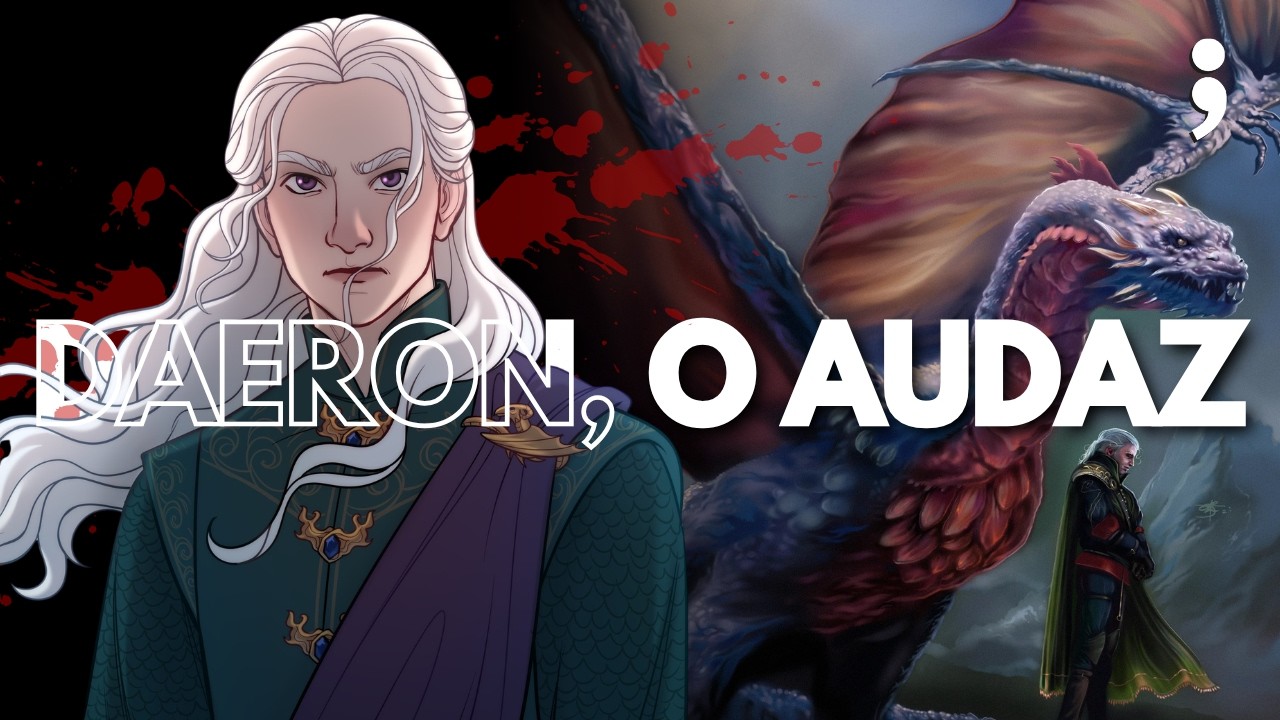 A HISTÓRIA DE DAERON, O AUDAZ: o melhor filho da Rainha Alicent | House of The Dragon