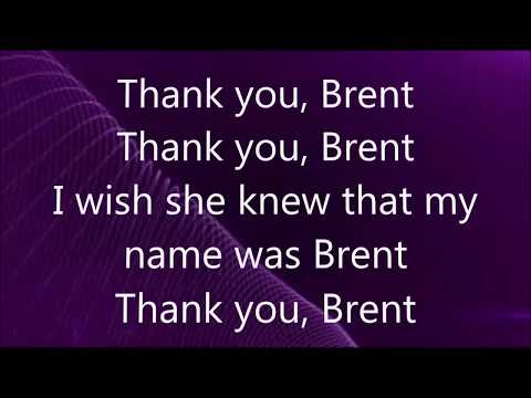 Thank You, Brent  Lyrics (Brent Rivera)