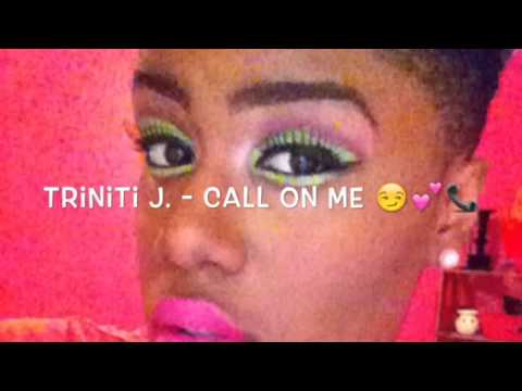 Triniti J - Call On Me