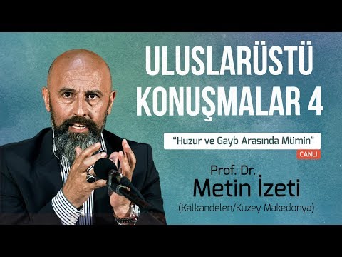 ULUSLARÜSTÜ KONUŞMALAR 4: Prof. Dr. Metin İzeti (Kuzey Makedonya) (CANLI)