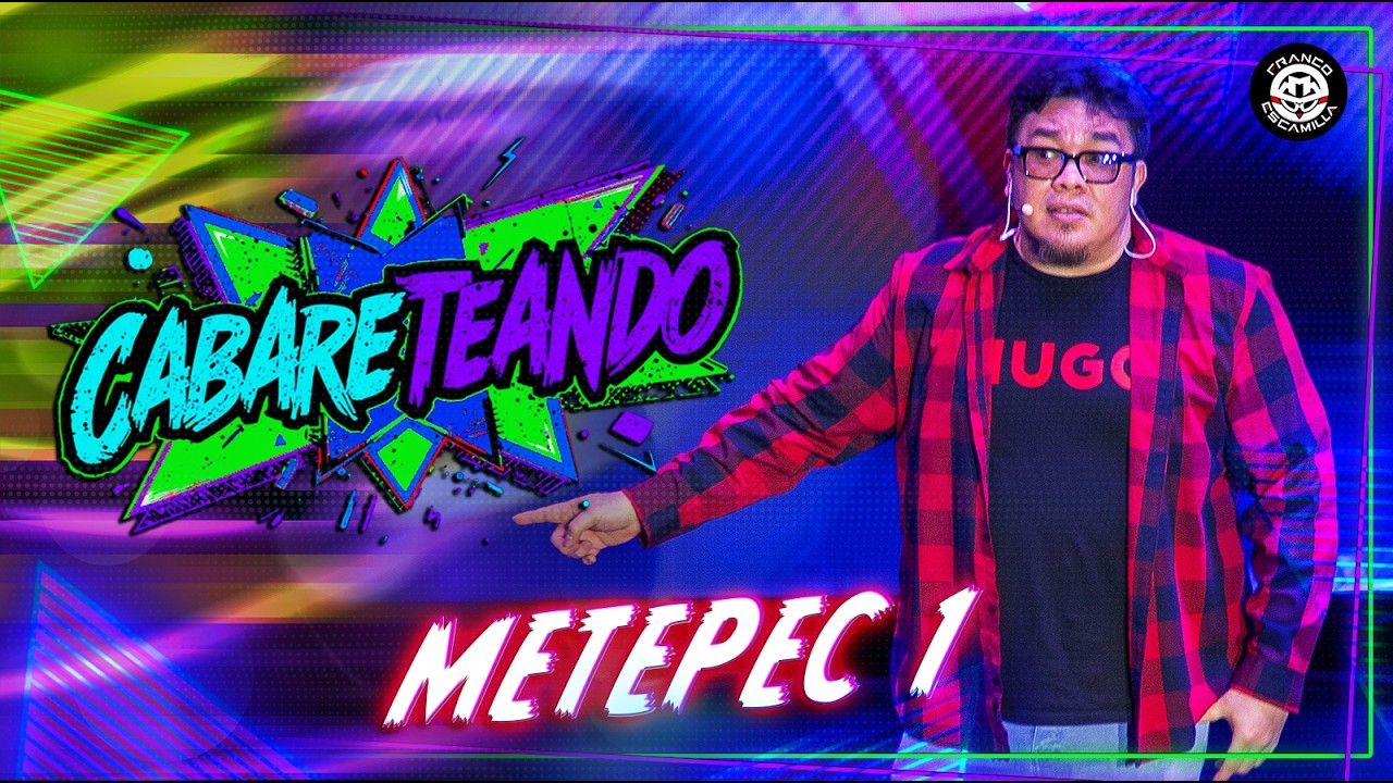 Cabareteando | Metepec | T.4