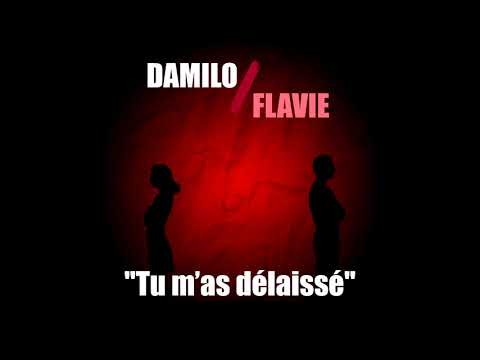 Damilo ft. Flavie  - Tu m'as délaissé