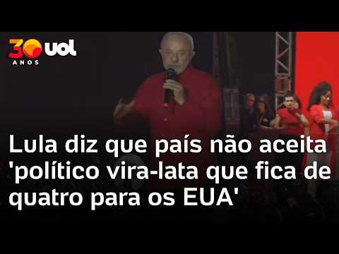 Lula diz que Brasil não aceita ‘político vira-lata que fica de quatro para os EUA’
