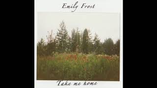 Emily Frost - Take me home [audio]