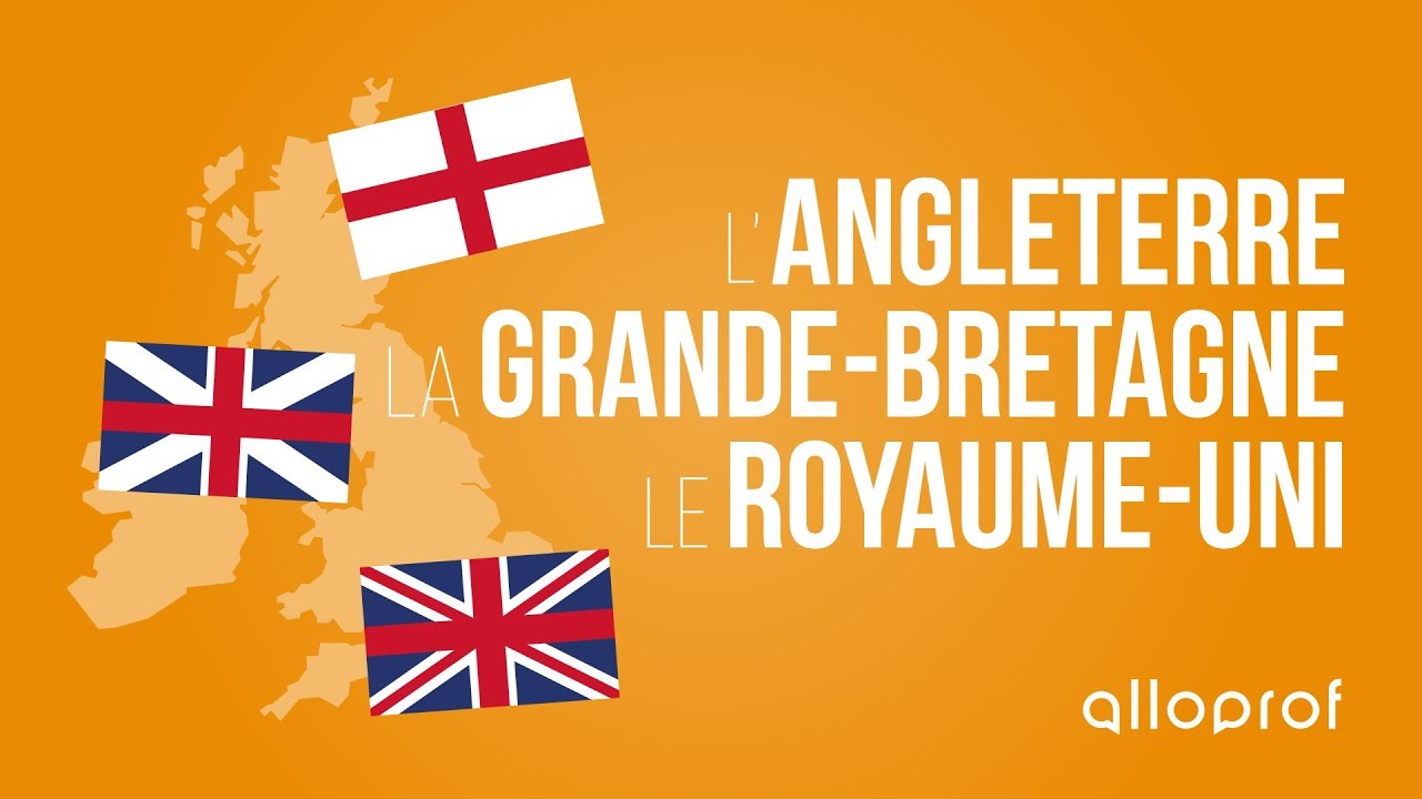 Angleterre, Grande-Bretagne et Royaume-Uni