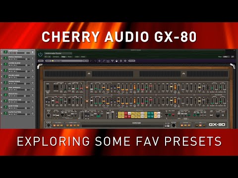 CHERRY AUDIO GX-80 - Exploring Some Presets