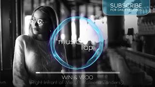 Win & Woo - Right Infront of Me (ft. Kaleena Zanders)