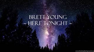Here Tonight - Brett Young | Lyrics