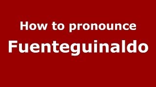How to pronounce Fuenteguinaldo