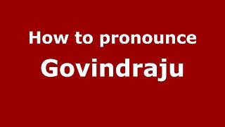 How to pronounce Govindraju