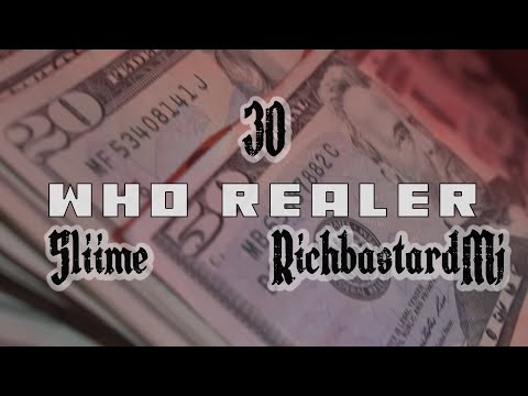 30 ft. 5liime & Richbastardmj - Who Realer