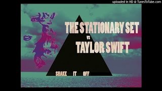 The Stationary Set - Shake It Off  (Taylor Swift Cover)