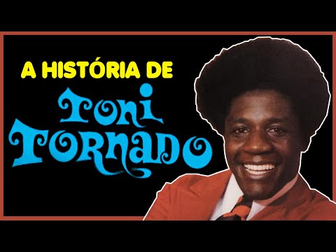 A HISTÓRIA DE TONI TORNADO (BIOGRAFIA)